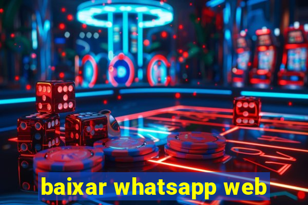 baixar whatsapp web